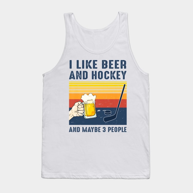 I Like Beer And Hockey And Maybe 3 People Vintage Shirt Tank Top by Alana Clothing